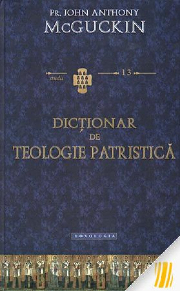 Dicționar de teologie patristică - STUDII 13
