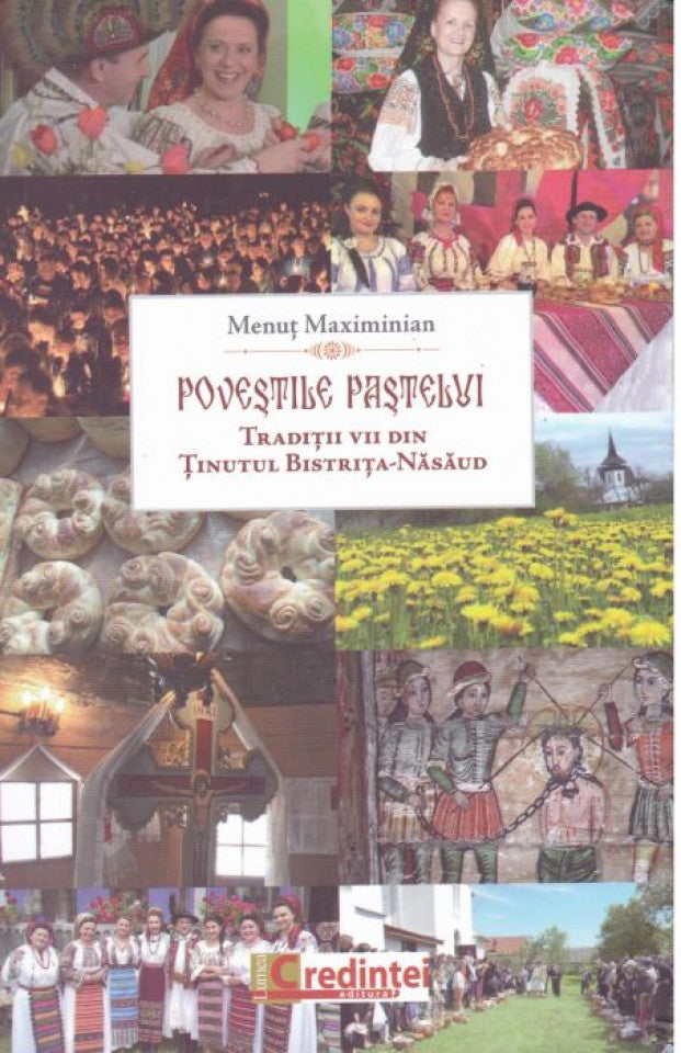 Poveștile Paștelui. Tradiții vii din ținutul Bistrița-Năsăud
