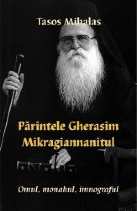 Părintele Gherasim Mikragiannanitul. Omul, monahul, imnograful