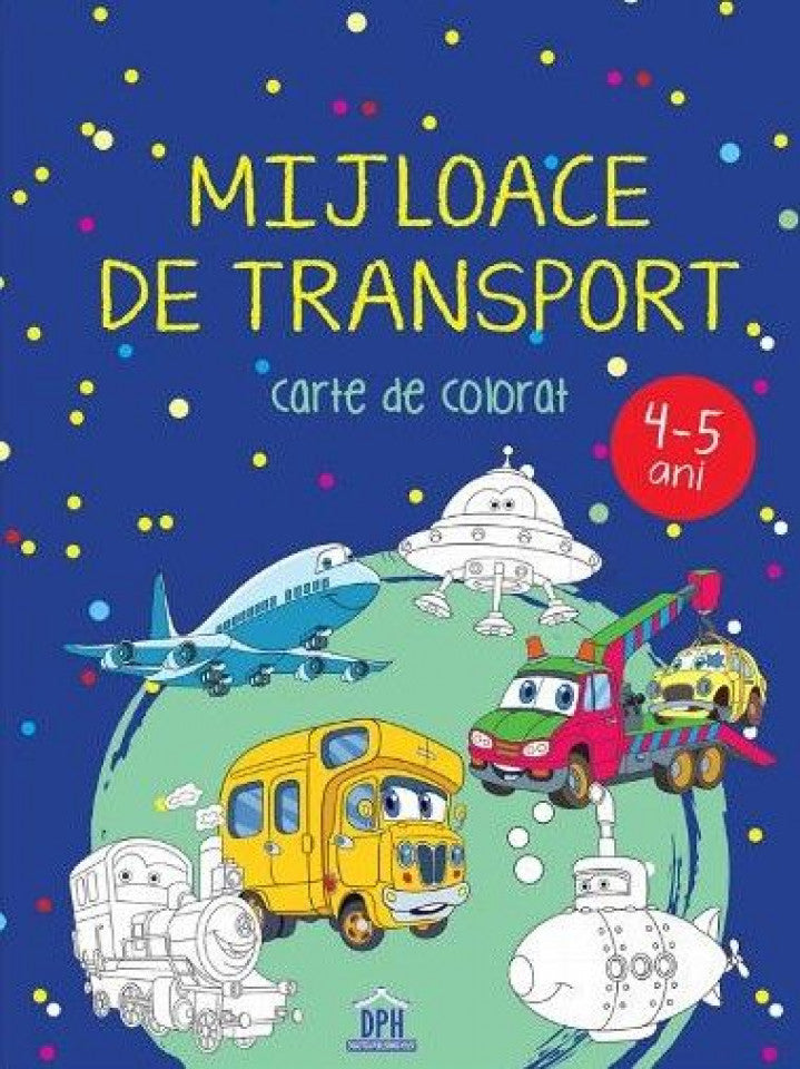 Mijloace de transport. Carte de colorat - 4-5 ani