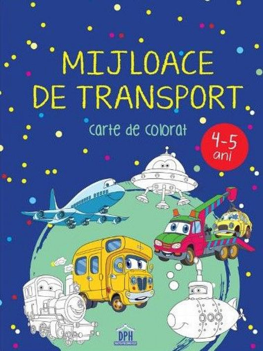 Mijloace de transport. Carte de colorat - 4-5 ani