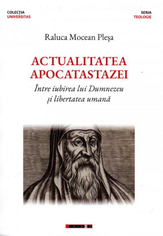 Actualitatea apocatastazei. Între iubirea lui Dumnezeu și libertatea umană