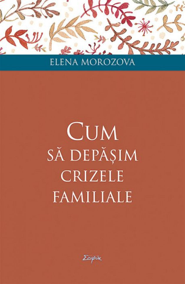 Cum să depășim crizele familiale