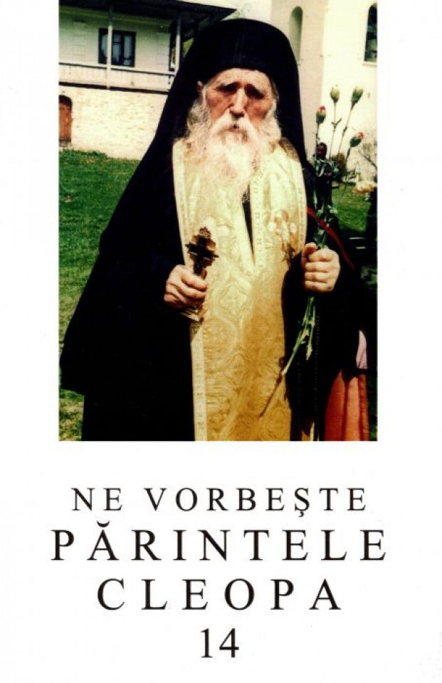 Ne vorbeste Parintele Cleopa (vol 14)