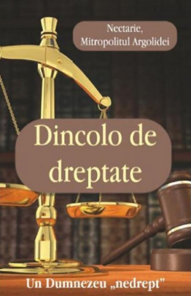 Dincolo de dreptate. Un Dumnezeu „nedrept”