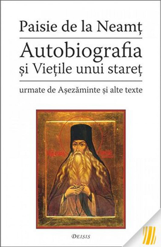 Autobiografia și Viețile unui stareț - urmate de Așezăminte și alte texte
