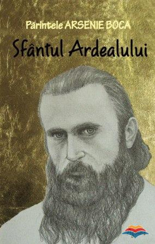 Parintele Arsenie Boca - Sfantul Ardealului