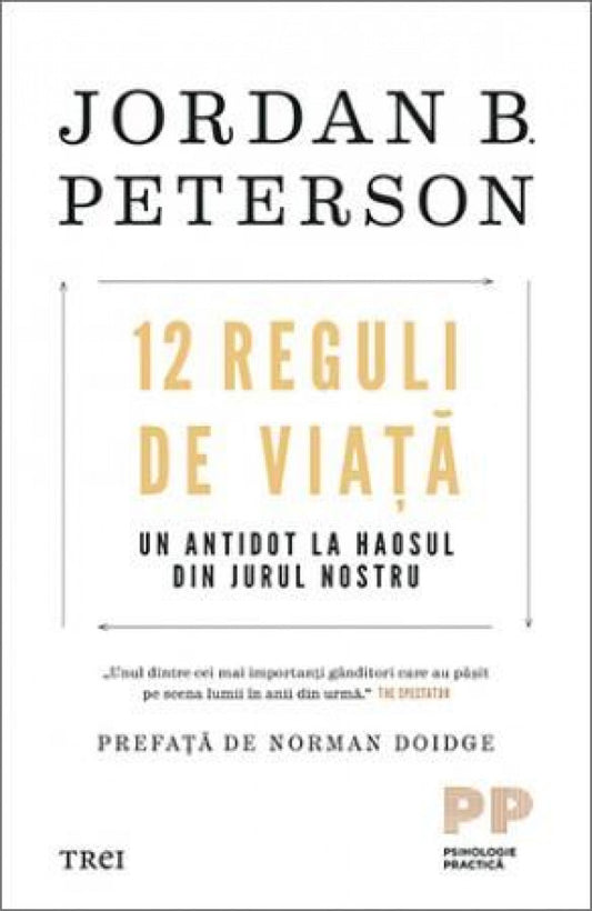 12 Reguli de viață. Un antidot la haosul din jurul nostru