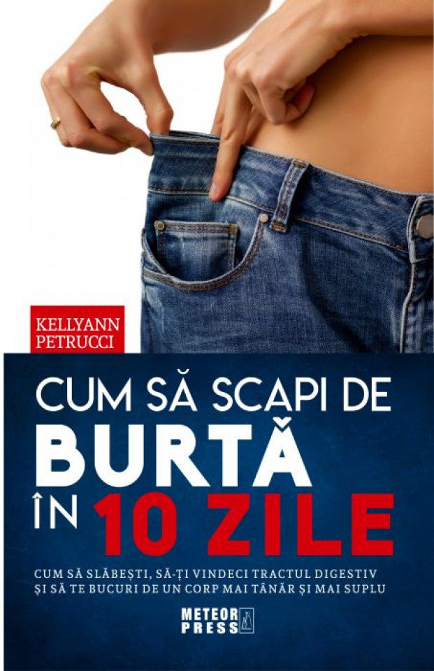 Cum să scapi de burtă în 10 zile