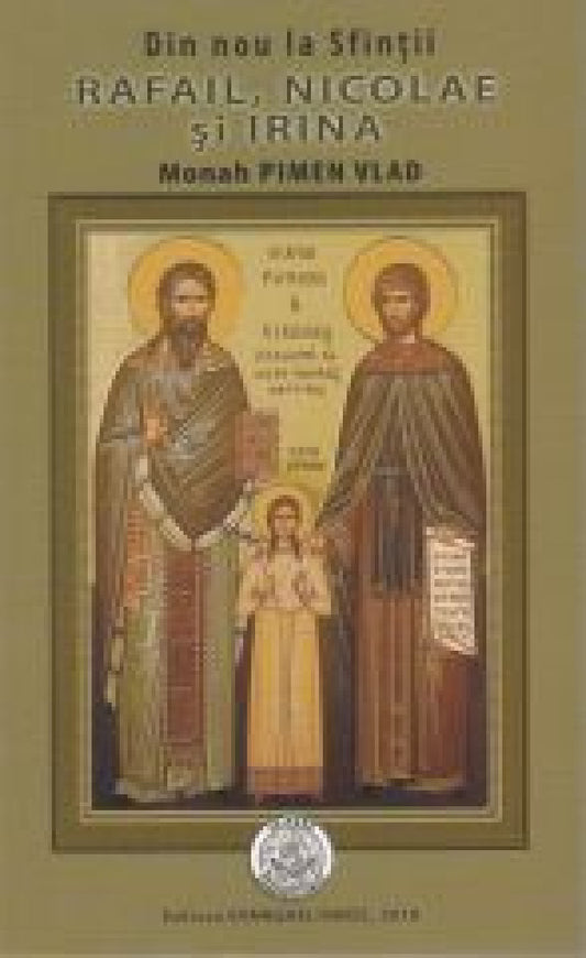 Din nou la Sfinţii Rafail, Nicolae şi Irina