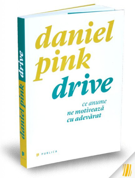 Drive. Ce anume ne motivează cu adevărat