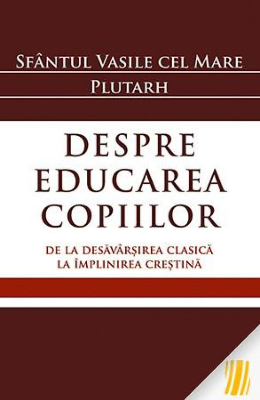 Despre educarea copiilor. De la desăvârșirea clasică la împlinirea creștină