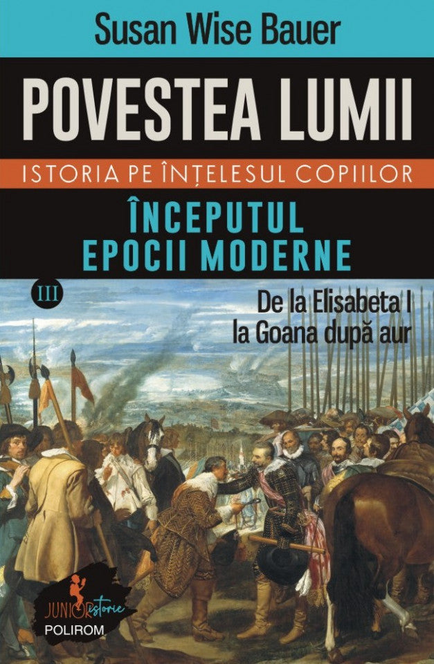 Povestea lumii. Istoria pe înţelesul copiilor. Vol. III: Începutul epocii moderne