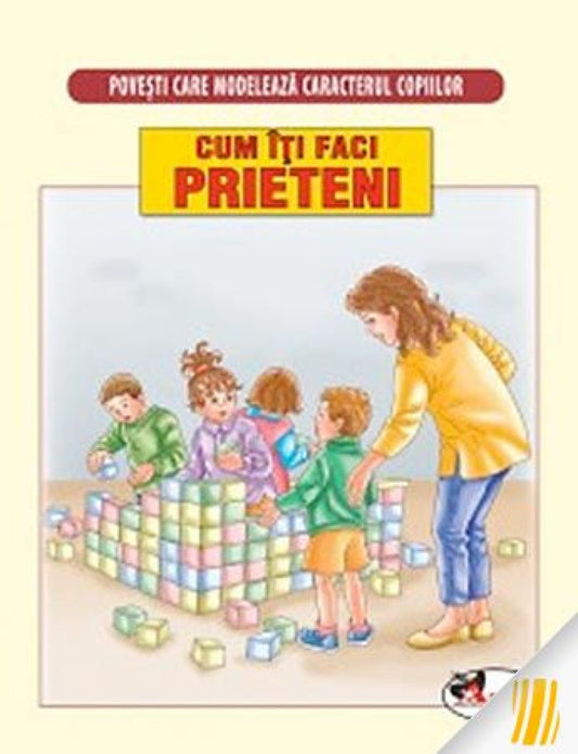 Povești care modelează caracterul copiilor. Cum îți faci prieteni