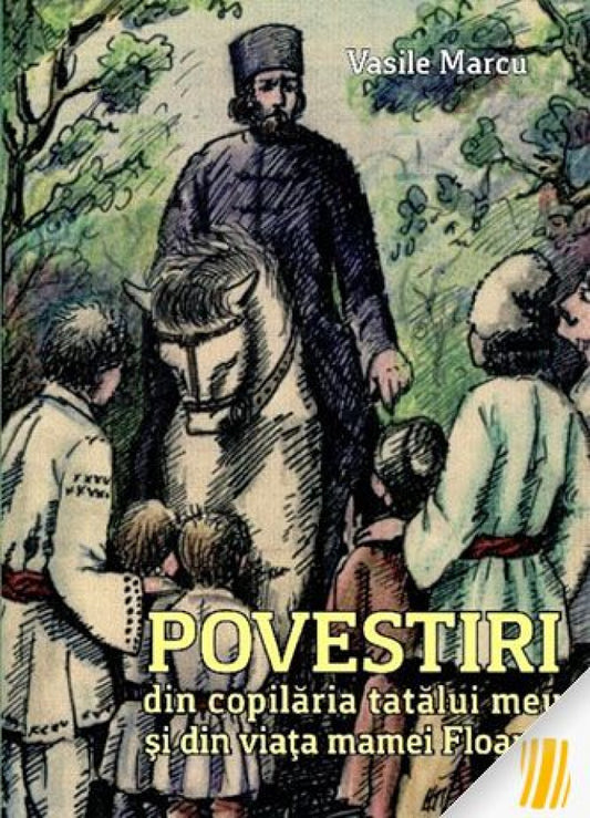 Povestiri din copilăria tatălui meu și din viața mamei Floarea
