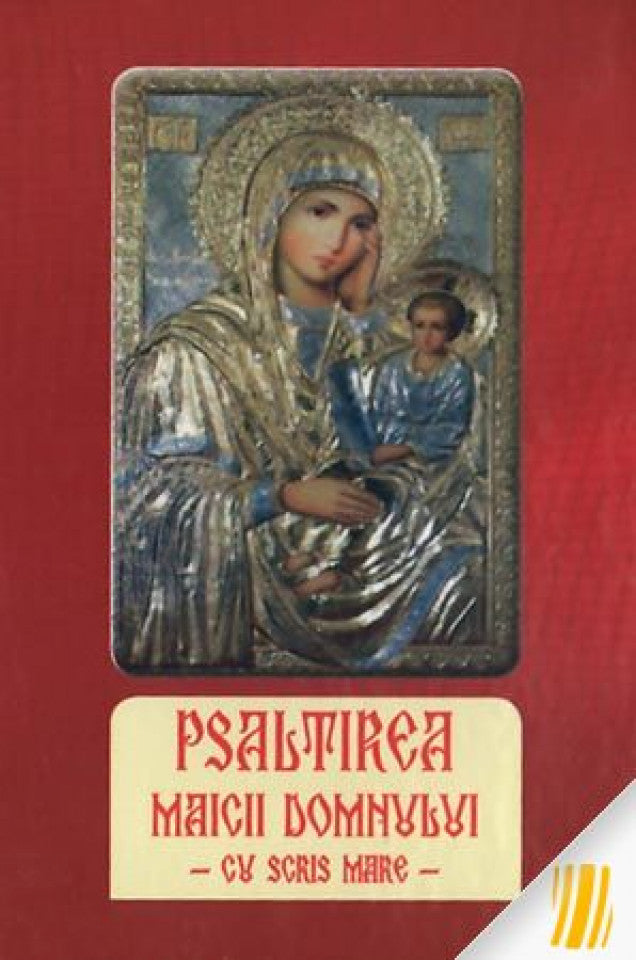 Psaltirea Maicii Domnului (cartonată, scris mare)