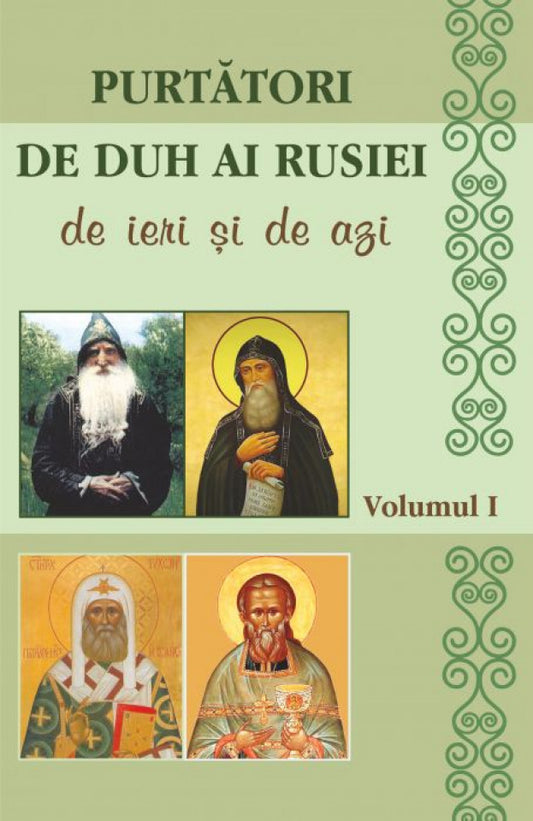 Purtători de duh ai Rusiei de ieri și de azi vol. 1