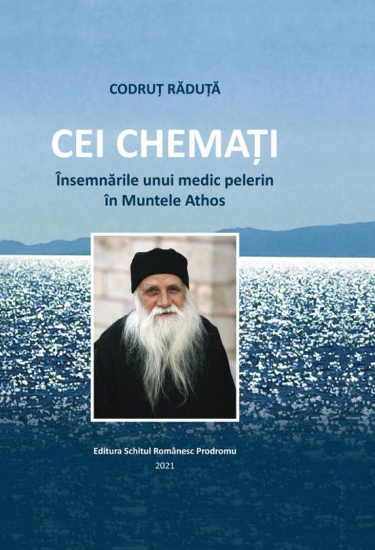 Cei chemați. Însemnările unui medic pelerin în Muntele Athos