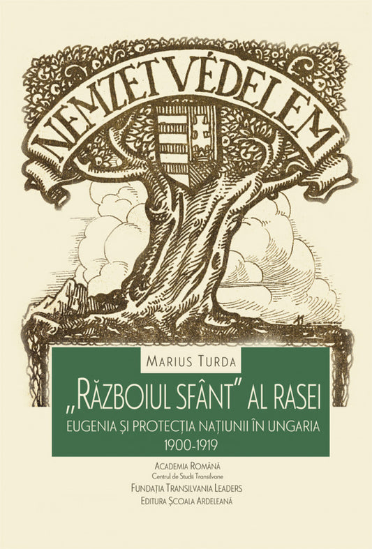 „Războiul sfânt” al rasei. Eugenia și protecția națiunii în Ungaria 1900-1919