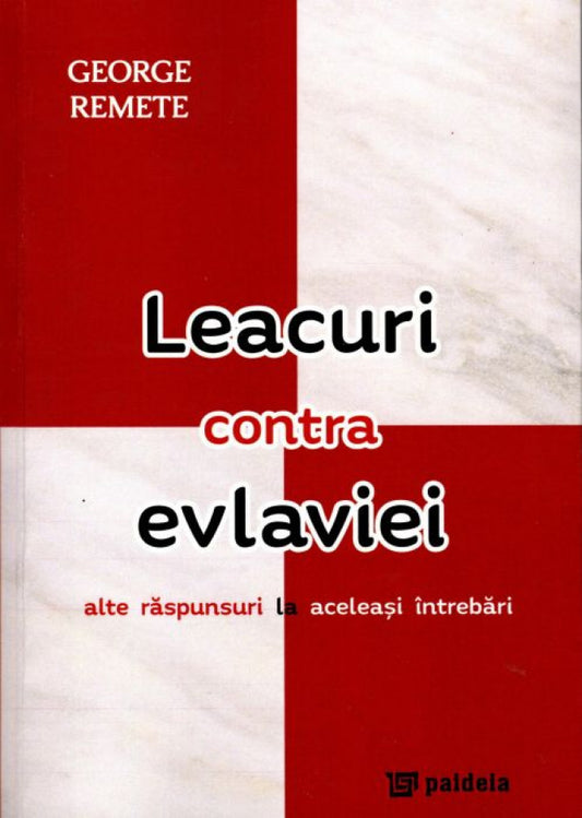 Leacuri contra evlaviei. Alte răspunsuri la aceleași întrebări