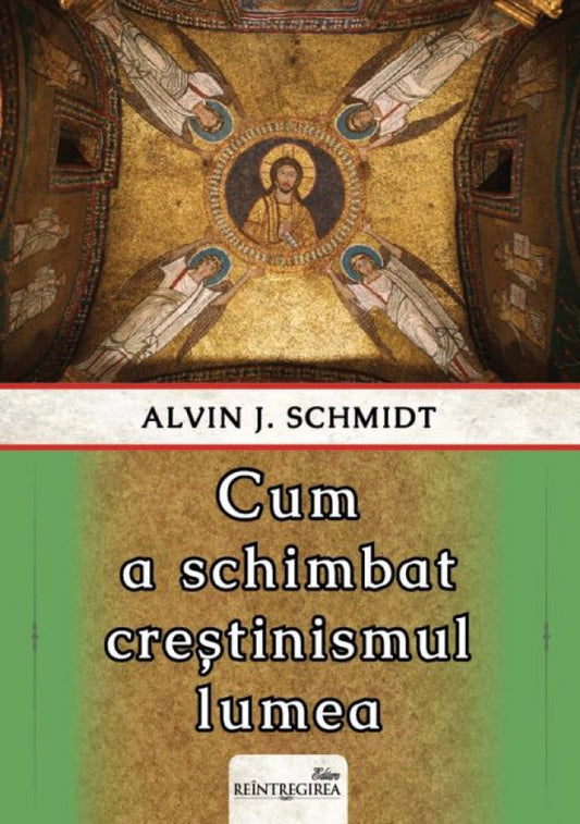 Cum a schimbat creștinismul lumea