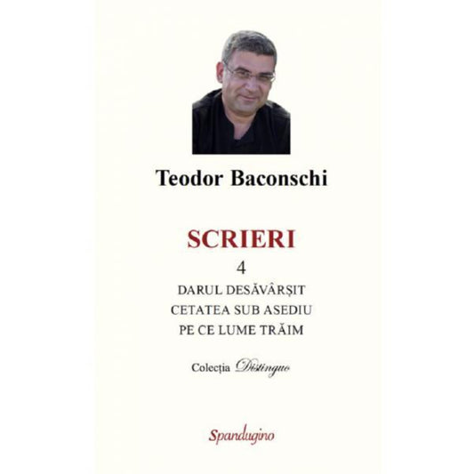 Scrieri 4 — Darul desăvârșit & Cetatea sub asediu & Pe ce lume trăim