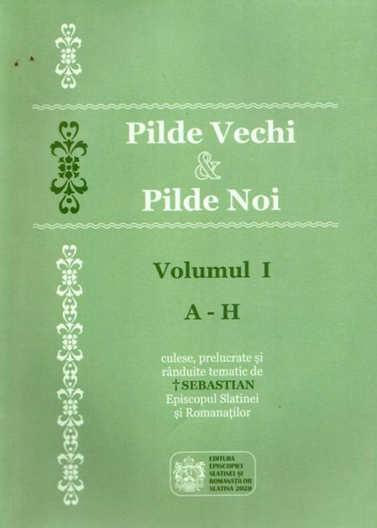 Pilde vechi & Pilde noi. Vol. I (A - H)