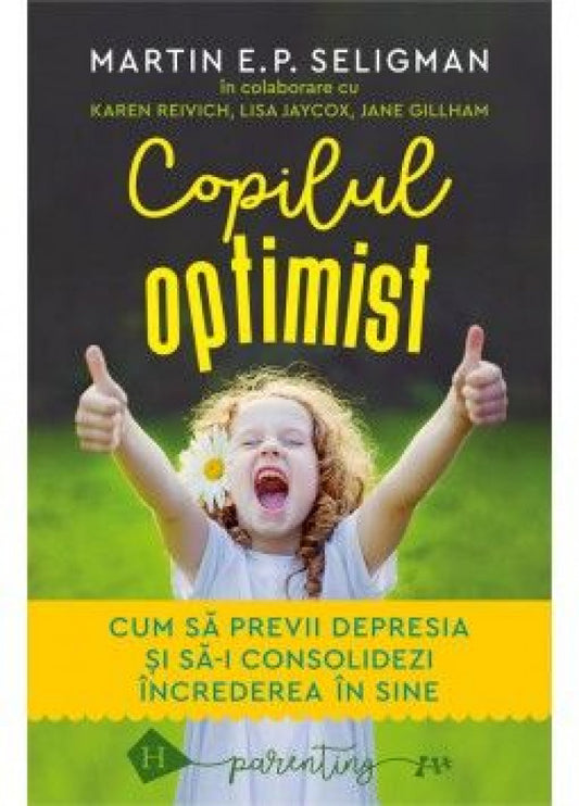 Copilul optimist. Cum să previi depresia și să-i consolidezi încrederea în sine