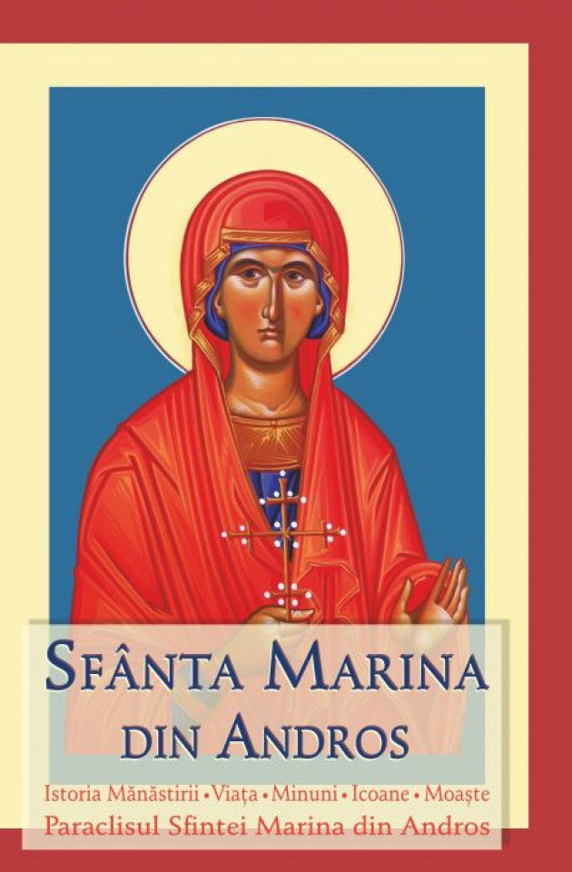 Sfânta Marina din Andros. Istoria mănăstirii. Viaţa. Minuni. Icoane. Moaşte. Paraclisul Sfintei Marina din Andros