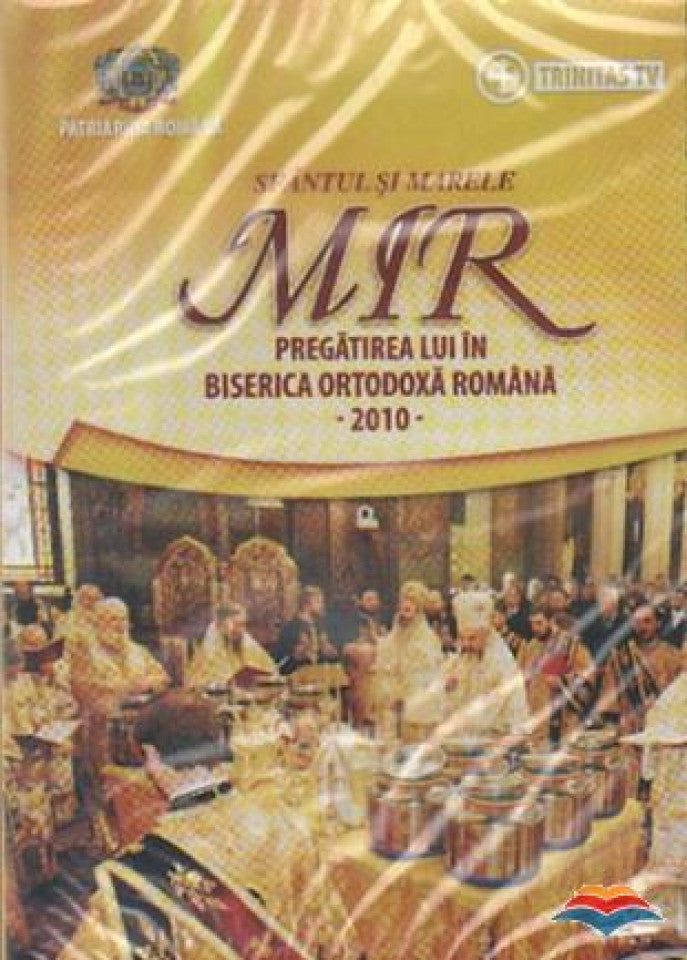 Sfântul şi marele Mir. Pregătirea lui în Biserica Ortodoxă Română - 2010 (DVD)