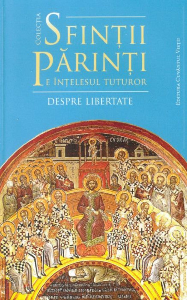 Sfinții Părinți despre libertate