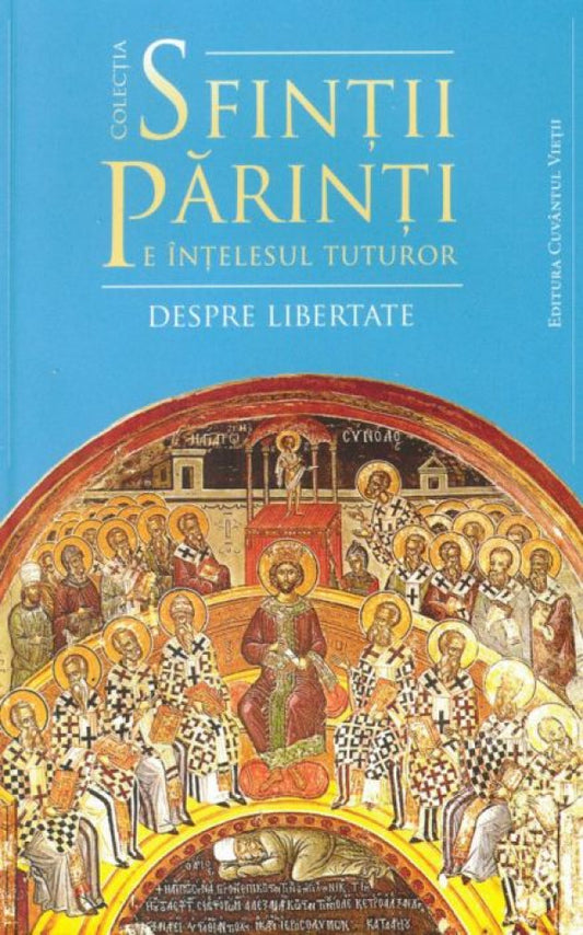Sfinții Părinți despre libertate