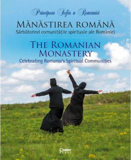 Mănăstirea română. Sărbătorind comunitățile spirituale ale României