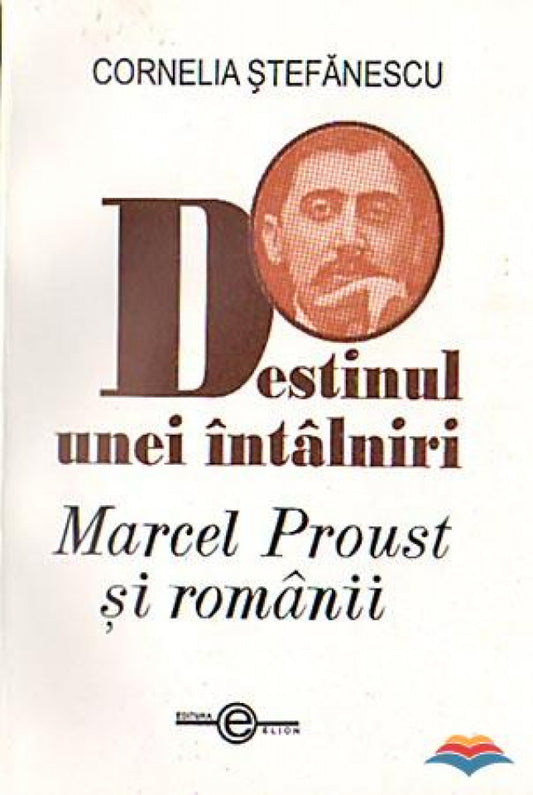 Destinul unei întâlniri. Marcel Proust și românii