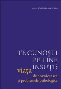 Te cunosti pe tine insuti? Viata duhovniceasca si problemele psihologice