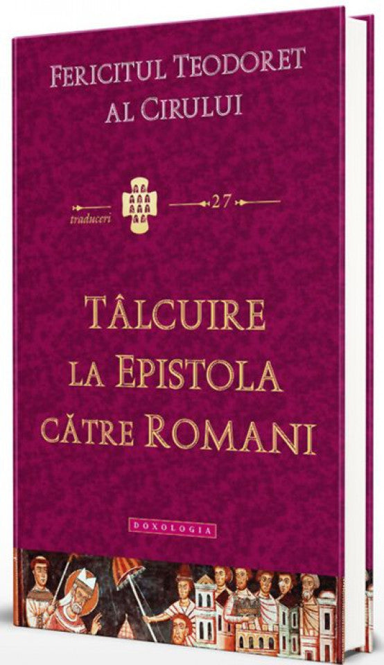 Tâlcuire la epistola către Romani. Traduceri 27