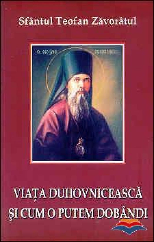 Viața duhovnicească și cum o putem dobândi