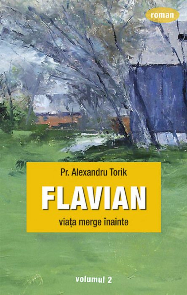 Flavian. Viaţa merge înainte. Vol. 2