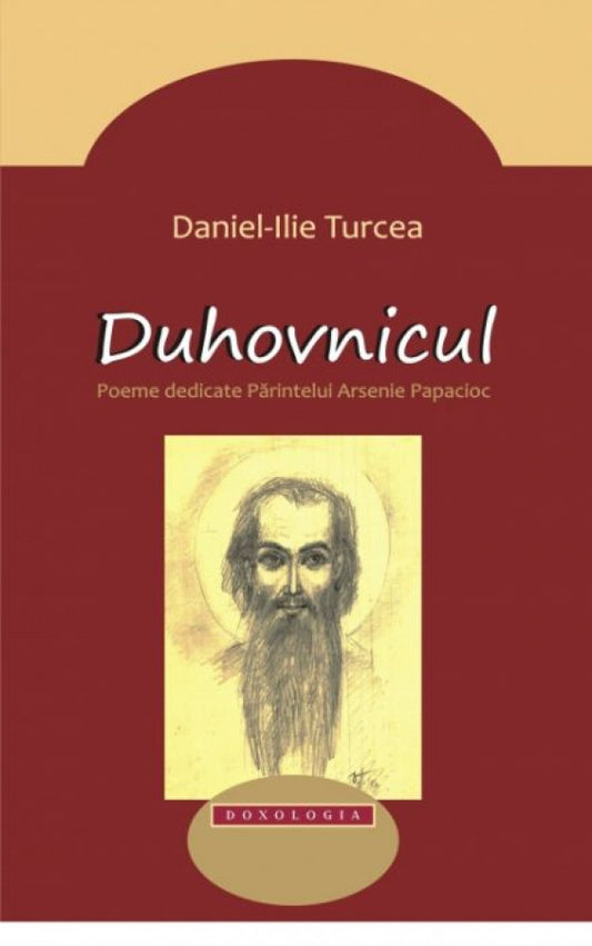 Duhovnicul. Poeme dedicate Părintelui Arsenie Papacioc