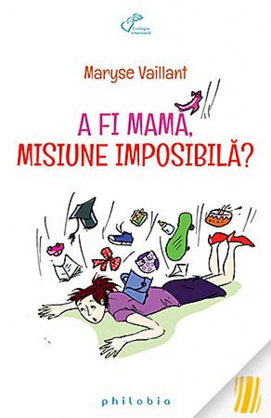 A fi mamă, misiune imposibilă