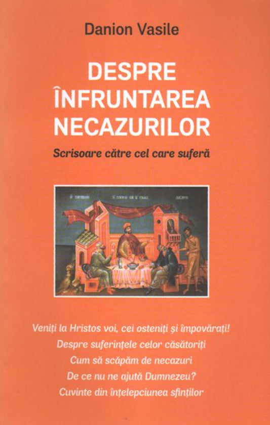 Despre înfruntarea necazurilor. Scrisoare către cel care suferă. Ediţia a cincea