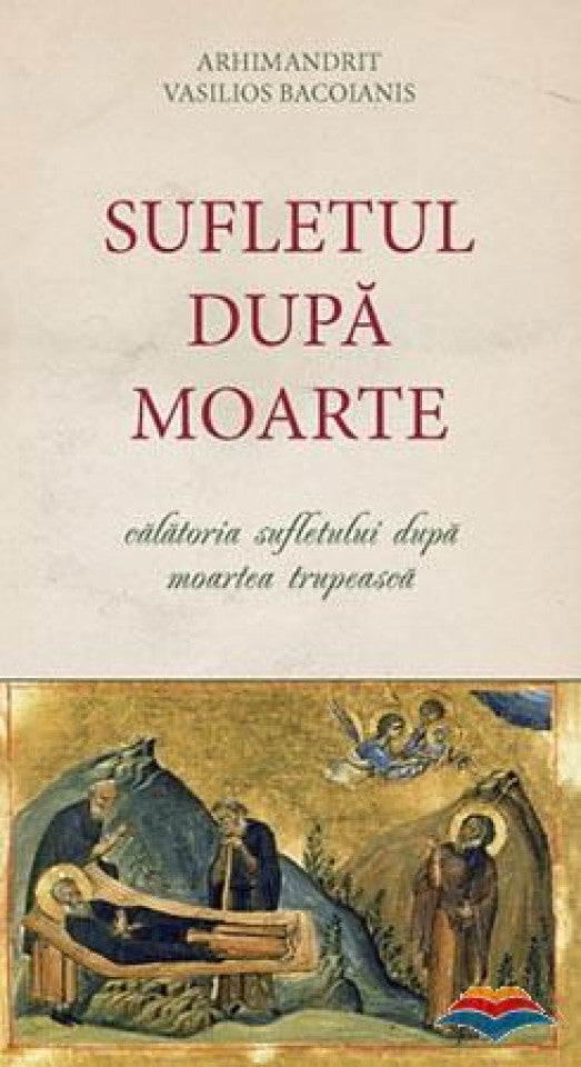 Sufletul după moarte. Călătoria sufletului după moartea trupească