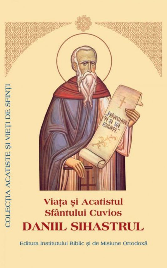 Viaţa şi Acatistul Sfântului Cuvios Daniil Sihastrul