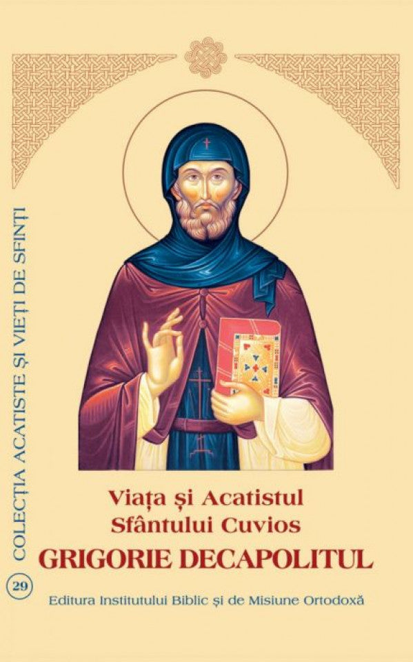 Viaţa şi Acatistul Sfântului Cuvios Grigorie Decapolitul