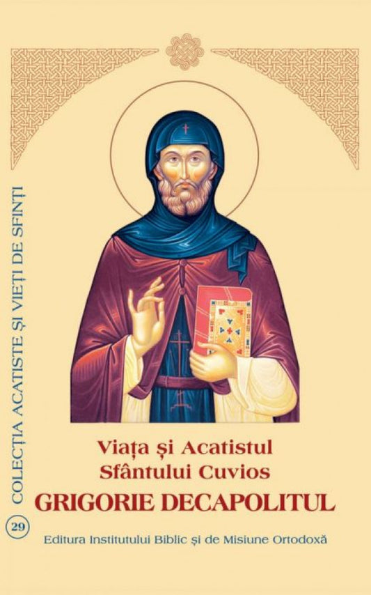 Viaţa şi Acatistul Sfântului Cuvios Grigorie Decapolitul