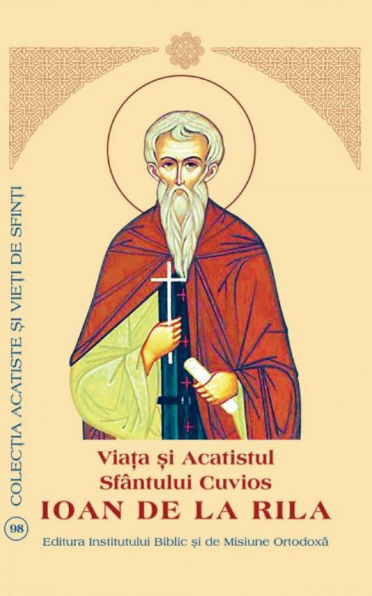 Viaţa şi Acatistul Sfântului Cuvios Ioan de la Rila