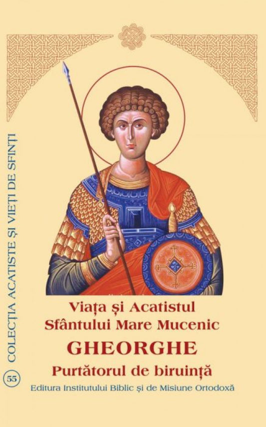 Viaţa şi Acatistul Sfântului Mare Mucenic Gheorghe