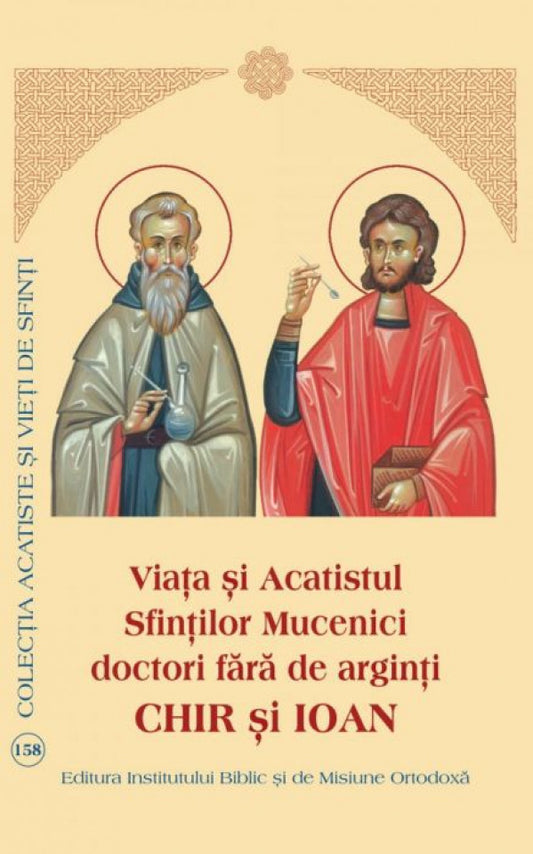 Viaţa si Acatistul Sfinţilor Mucenici doctori fără de arginţi Chir şi Ioan