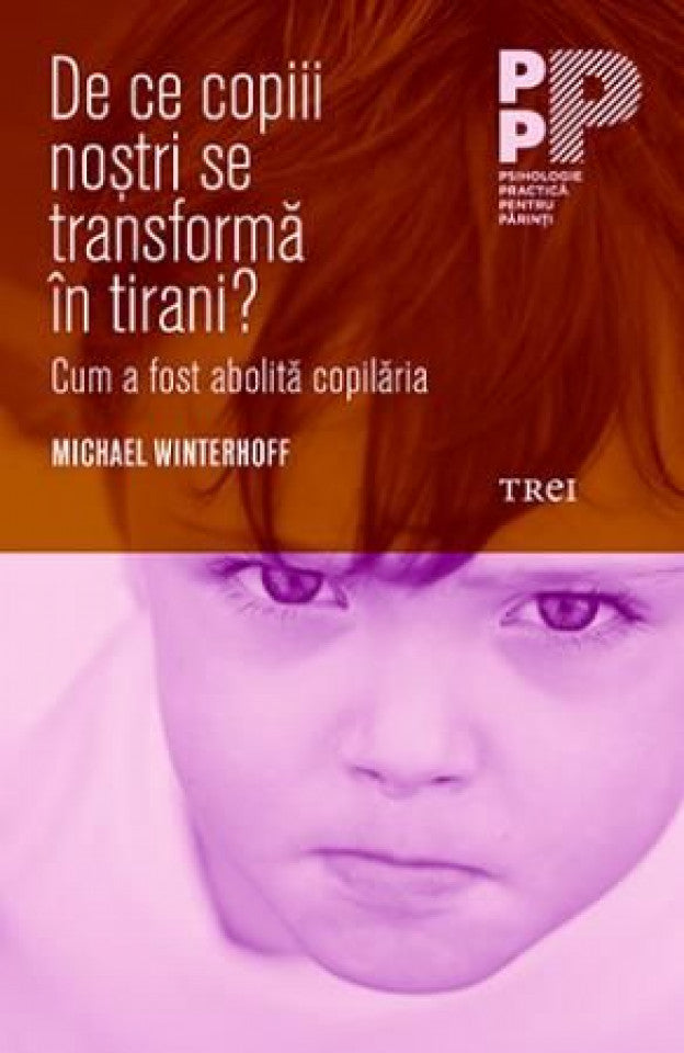 De ce copiii noștri se transformă în tirani? Cum a fost abolită copilăria