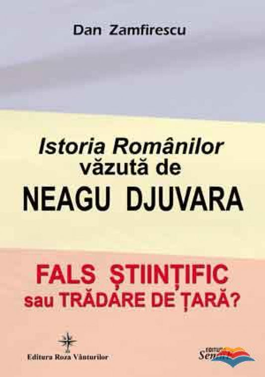 Istoria Romanilor vazuta de Neagu Djuvara. Fals stiintific sau tradare de tara...